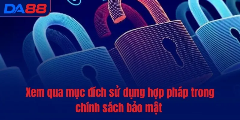 Xem qua mục đích sử dụng hợp pháp trong chính sách bảo mật